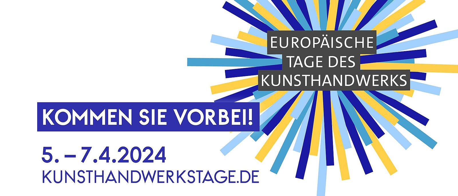 Logo des Europäischen Tag des Kunsthandwerks, darauf der Schriftzug in drei Zeilen: Kommen Sie vorbei! 5.–7.4.2024 Kunsthandwerkstage.de