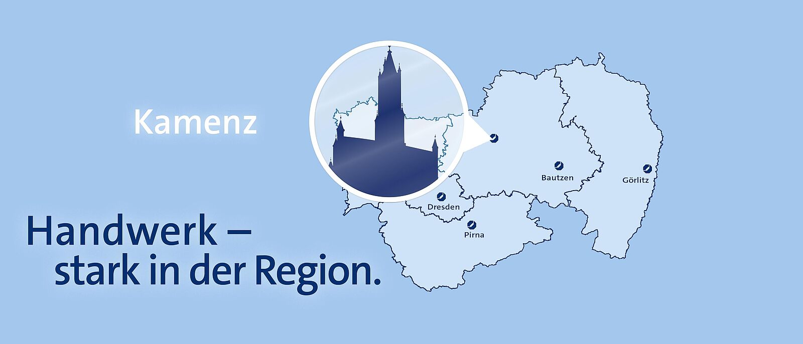 Handwerk – stark in der Region Bautzen, Beratungstage in Kamenz Hellblauer Hintergrund mit einer Karte der Landesdirektion Dresden, darauf ein runder weißer Marker mit der Sehenswürdigkeit von Bautzen als dunkelblau hinterlegter Silhouette, daran ein weißer Pfeil der auf Bautzen zeigt.