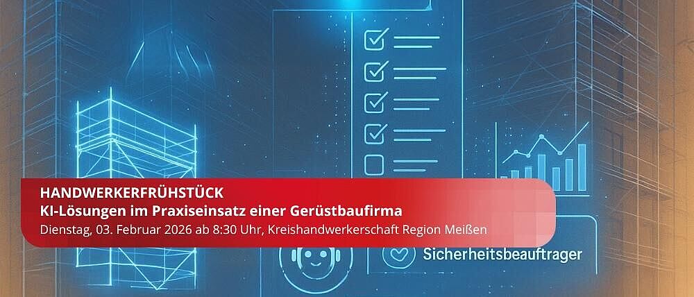 Illustration von einem Gerüst, der Hintergrund ist ein blauer Farbverlauf darauf in hellblau fast weiß skizzenhaft gezeichnete Gerüste, Symbole von Häkchen-Listen, Baustellensicherheitselementen und  ein Statistikdiagramm. Darüber auf rotem Hintergrund, weißer Text \"Handwerkerfrühstück – KI-Lösungen im Praxiseinsatz einer Gerüstbaufirma\", \"Dienstag, 11. November 2025 ab 8:30 Uhr, Börse Coswig\"